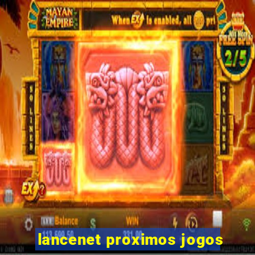 lancenet proximos jogos